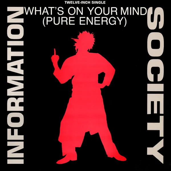 Capa de Information Society — What's On Your Mind (Pure Energy)