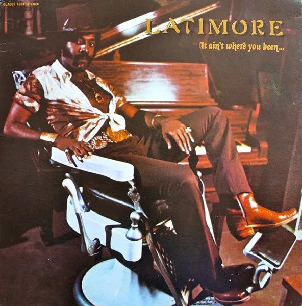 Capa de Latimore  — It Ain't Where You Been... It's Where You're Goin'