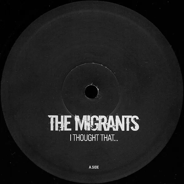 Capa de Migrants, The — I Thought That...