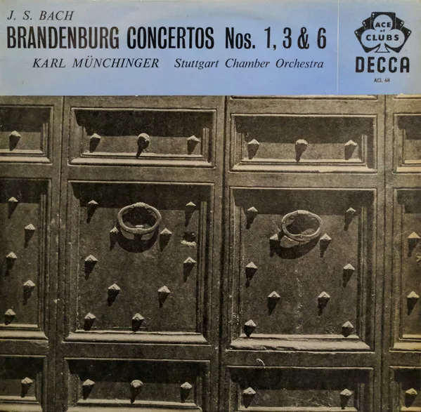 Capa de Johann Sebastian Bach, Karl Münchinger, The Stuttgart Chamber Orchestra — Brandenburg Concertos Nos. 1, 3 & 6