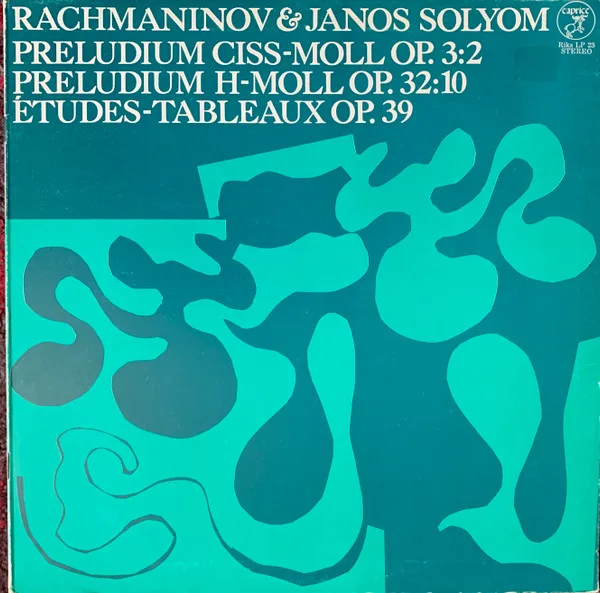 Capa de Rachmaninov* & Janos Solyom — Preludium Ciss-moll Op. 3:2, Preludium H-moll Op. 32:10, Études-Tableaux Op. 39