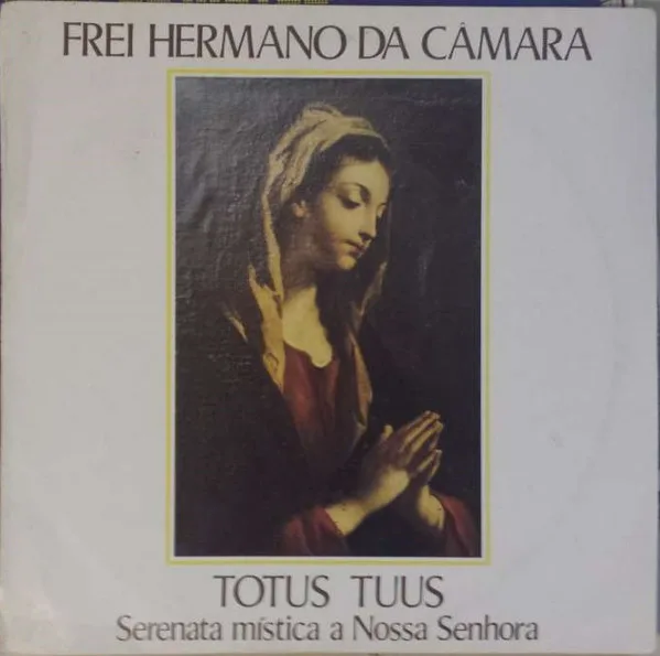 Capa de Frei Hermano Da Câmara — Totus Tuus