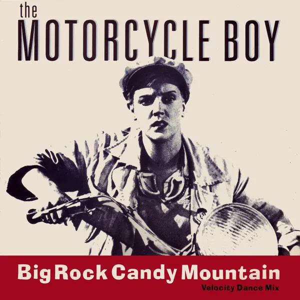 Capa de The Motorcycle Boy — Big Rock Candy Mountain