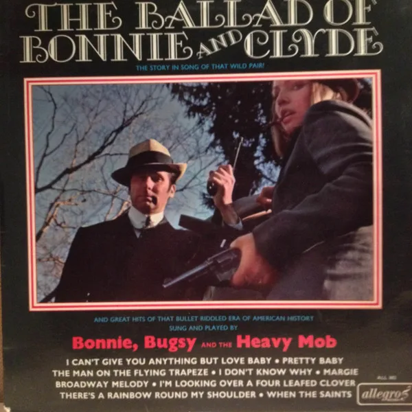 Capa de Bonnie, Bugsy And The Heavy Mob — The Ballad Of Bonnie & Clyde