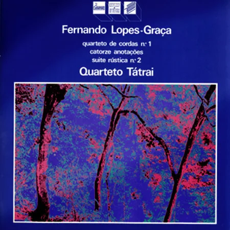 Capa de Fernando Lopes-Graça, Quarteto Tátrai* — Quarteto De Cordas N.º 1 • Catorze Anotações • Suite Rústica N.º 2
