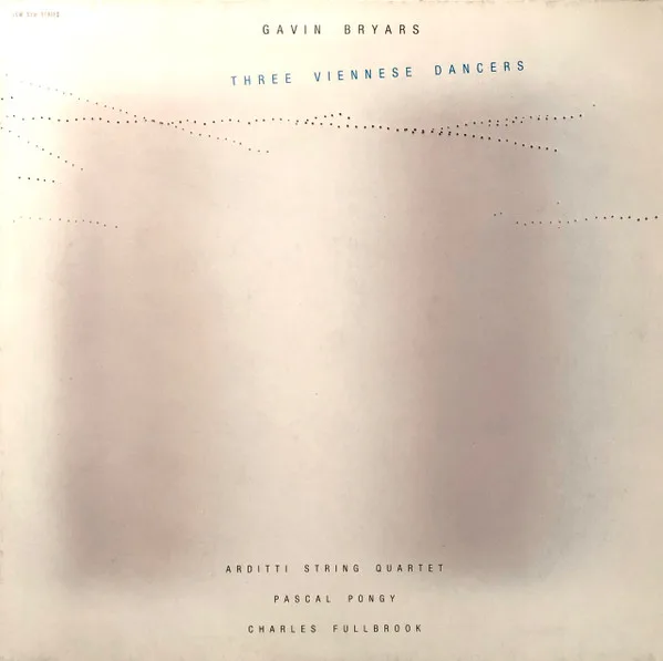 Capa de Gavin Bryars, Arditti String Quartet*, Pascal Pongy, Charles Fullbrook — Three Viennese Dancers