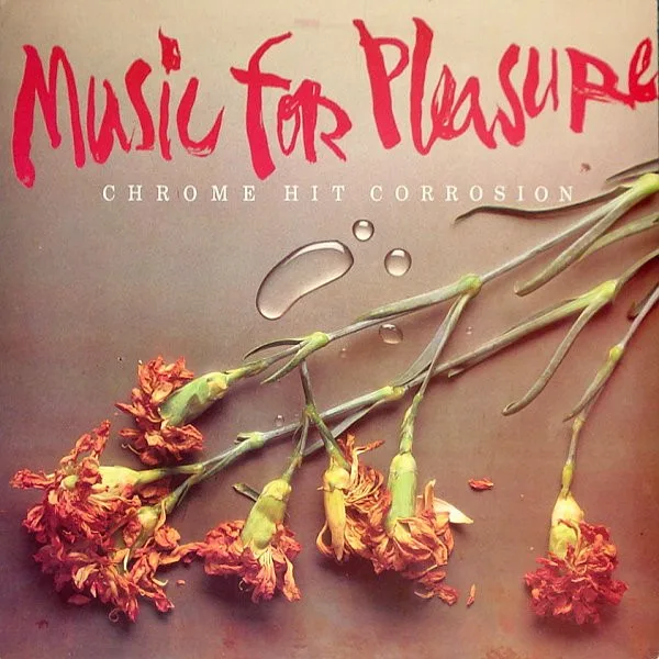 Capa de Music For Pleasure — Chrome Hit Corrosion