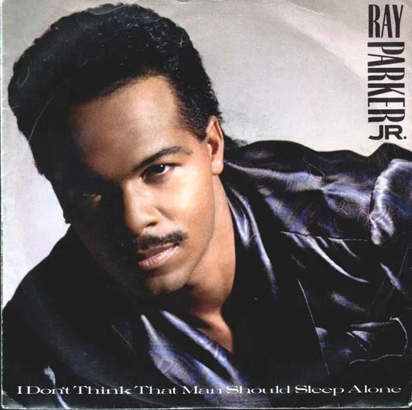 Capa de Ray Parker Jr. — I Don't Think That Man Should Sleep Alone