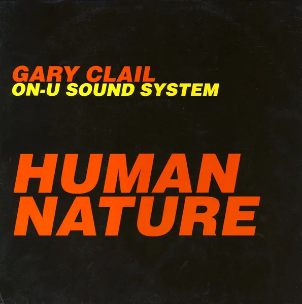 Capa de Gary Clail On-U Sound System* — Human Nature