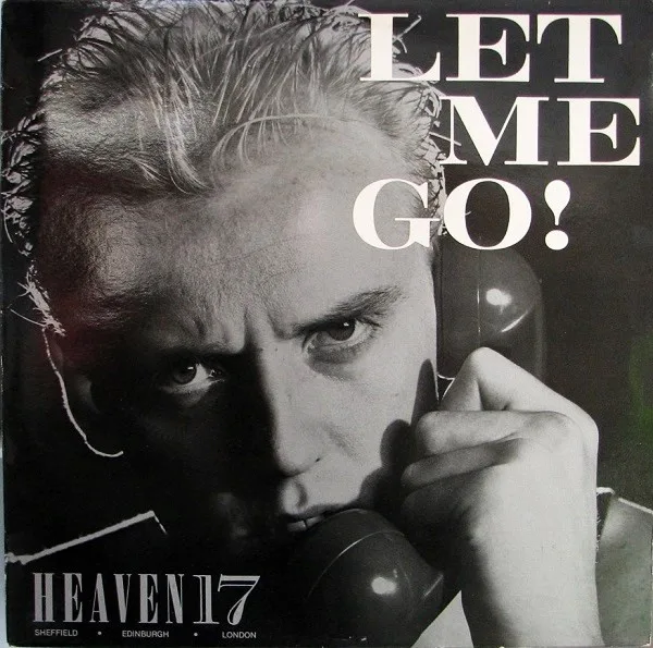 Capa de Heaven 17 — Let Me Go!