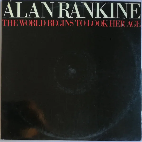 Capa de Alan Rankine — The World Begins To Look Her Age