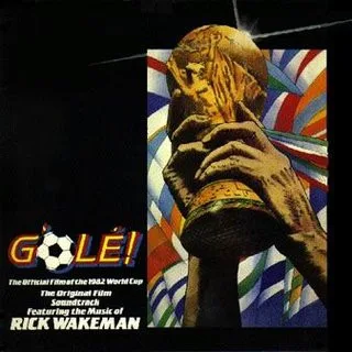 Capa de Rick Wakeman — G'Olé - The Official Film Of The 1982 World Cup - The Original Film Soundtrack