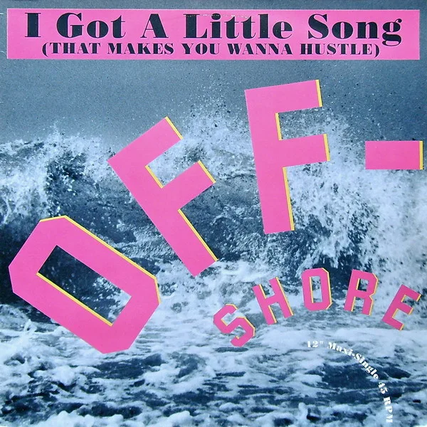 Capa de Off-Shore — I Got A Little Song (That Makes You Wanna Hustle)