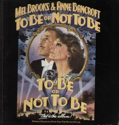 Capa de Mel Brooks & Anne Bancroft — To Be Or Not To Be (Original Dialogue & Music From The Motion Picture)