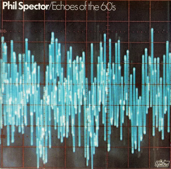 Capa de Phil Spector — Echoes Of The 60's