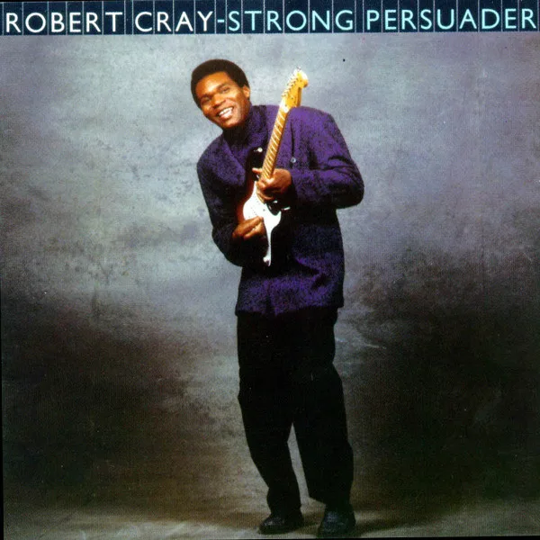 Capa de Robert Cray — Strong Persuader