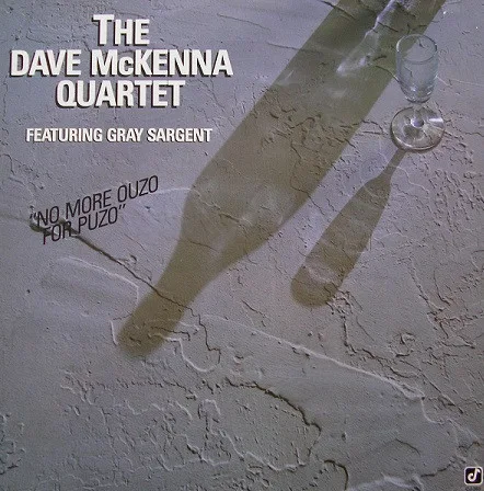 Capa de Dave McKenna Quartet Featuring  Gray Sargent — No More Ouzo For Puzo