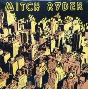 Capa de Mitch Ryder — All The Real Rockers Come From Detroit