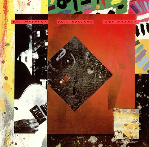 Capa de Pat Metheny w/ Dave Holland & Roy Haynes — Question And Answer