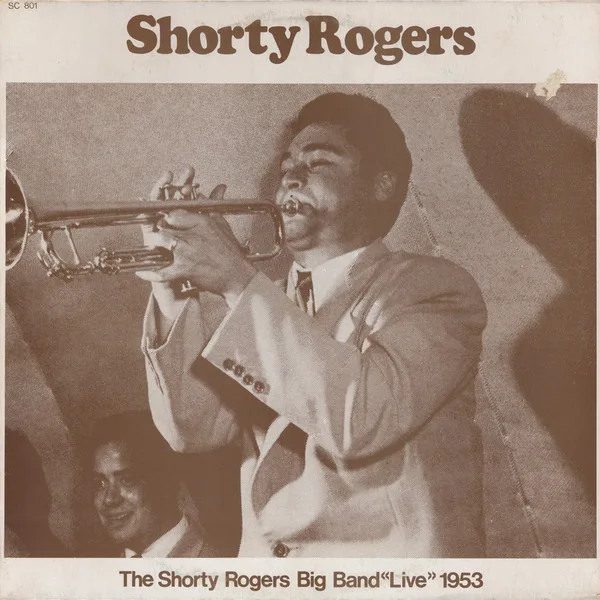 Capa de Shorty Rogers Big Band — The Shorty Rogers Big Band "Live" 1953