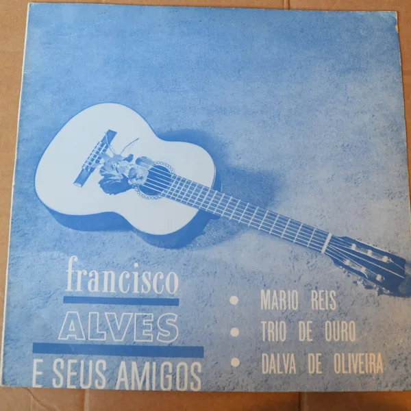 Capa de Francisco Alves — Francisco Alves E Seus Amigos