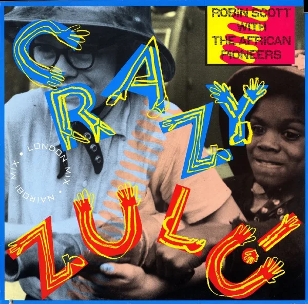 Capa de Robin Scott With The African Pioneers — Crazy Zulu!