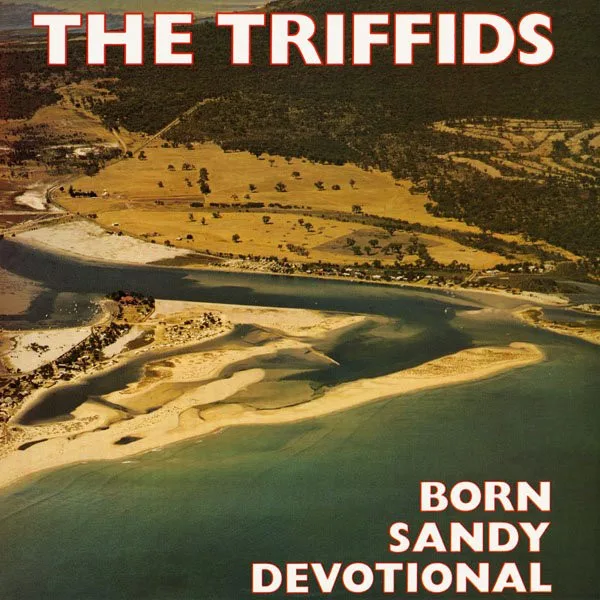 Capa de Triffids, The — Born Sandy Devotional