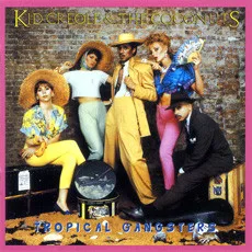 Capa de Kid Creole And The Coconuts — Tropical Gangsters