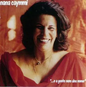 Capa de Nana Caymmi — E A Gente Nem Deu Nome