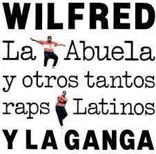 Capa de Wilfred Y La Ganga — La Abuela Y Otros Tantos Raps Latinos