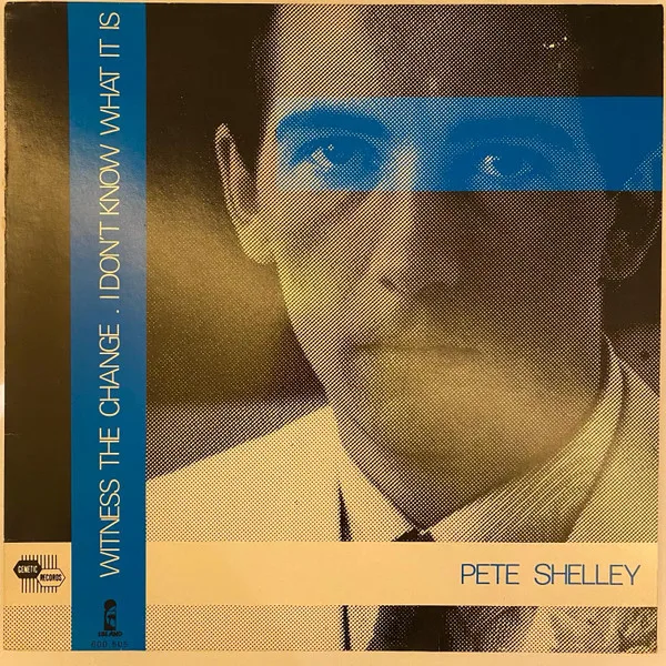 Capa de Pete Shelley — I Don't Know What It Is