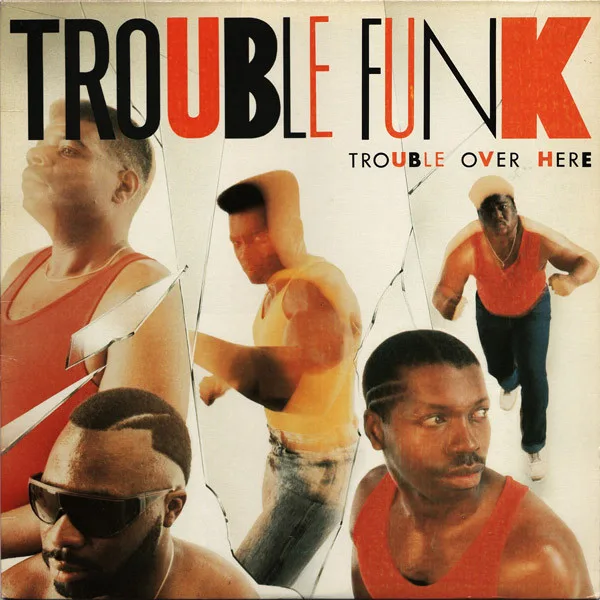 Capa de Trouble Funk — Trouble Over Here, Trouble Over There
