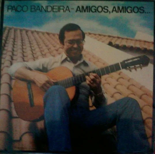 Capa de Paco Bandeira — Amigos, Amigos...