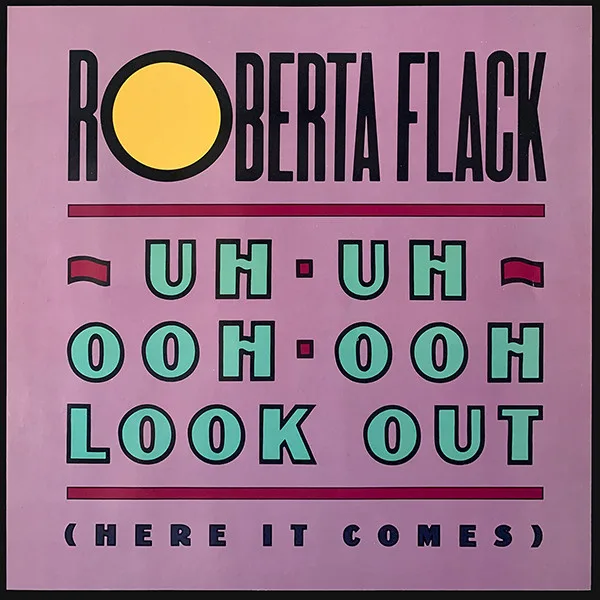 Capa de Roberta Flack — Uh-Uh Ooh-Ooh Look Out (Here It Comes)