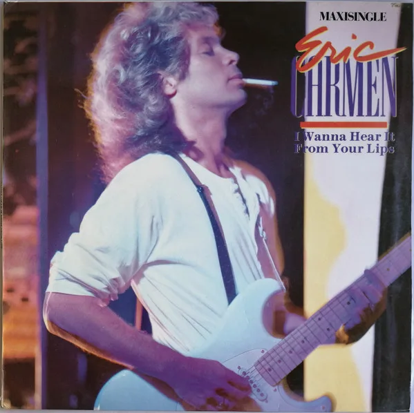Capa de Eric Carmen — I Wanna Hear It From Your Lips