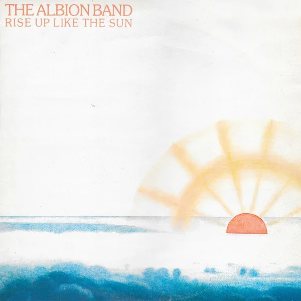 Capa de The Albion Band — Rise Up Like The Sun