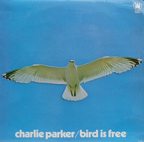 Capa de Charlie Parker — Bird Is Free