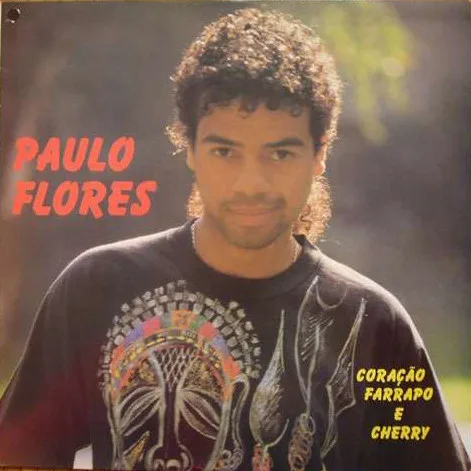 Cover of Paulo Flores — Coração Farrapo e Cherry