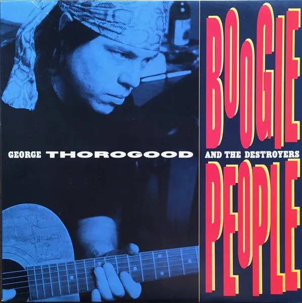 Capa de George Thorogood And The Destroyers* — Boogie People