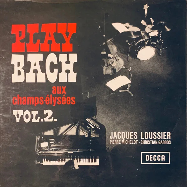 Capa de Jacques Loussier, Pierre Michelot, Christian Garros — Play Bach Aux Champs-Elysees Vol 2