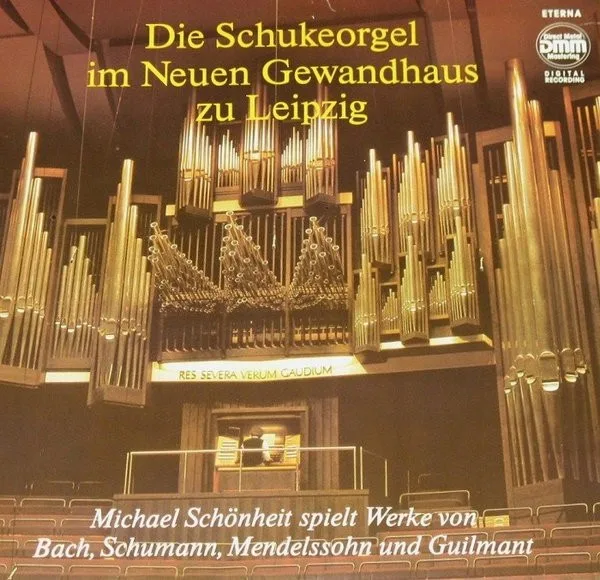 Capa de Bach*, Schumann*, Mendelssohn* & Guilmant* / Michael Schönheit — Die Schukeorgel Im Neuen Gewandhaus Zu Leipzig