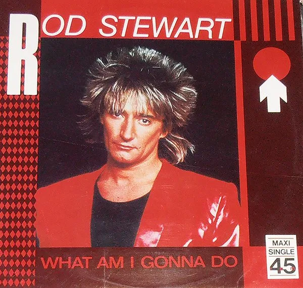 Capa de Rod Stewart — What Am I Gonna Do (I'm So In Love With You)