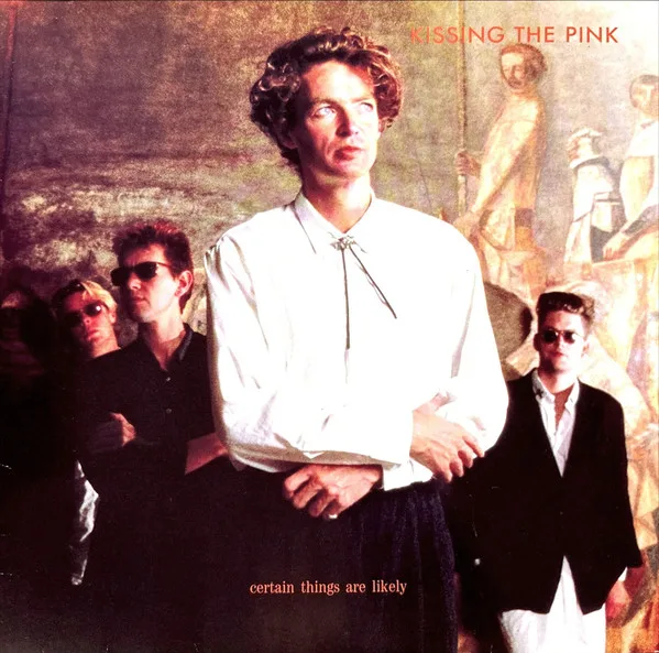 Capa de Kissing The Pink — Certain Things Are Likely