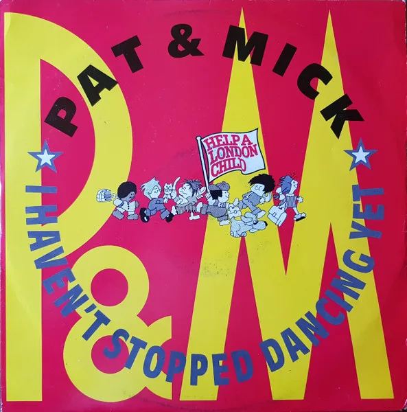 Capa de Pat & Mick — I Haven't Stopped Dancing Yet