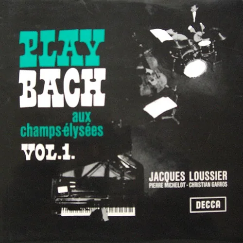 Capa de Jacques Loussier / Christian Garros / Pierre Michelot — Play Bach Aux Champs-Élysées Vol. 1