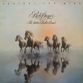 Capa de Bob Seger & The Silver Bullet Band* — Against The Wind
