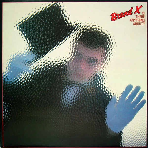 Capa de Brand X  — Is There Anything About?