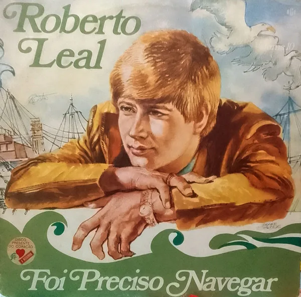Capa de Roberto Leal — Foi Preciso Navegar