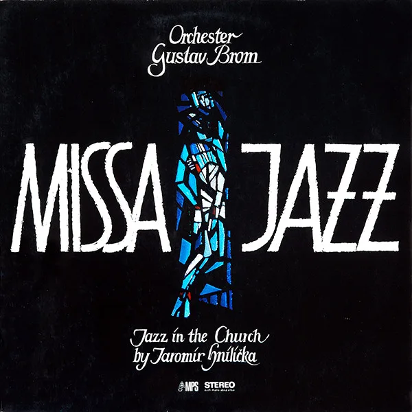 Capa de Orchester Gustav Brom*, Jaromír Hnili?ka — Missa Jazz (Jazz In The Church)
