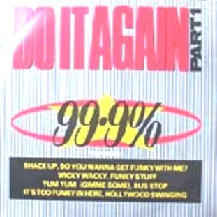 Capa de 99.9% — Do It Again (Part One)